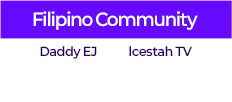 Filipino Community: Daddy EJ, Icestah TV