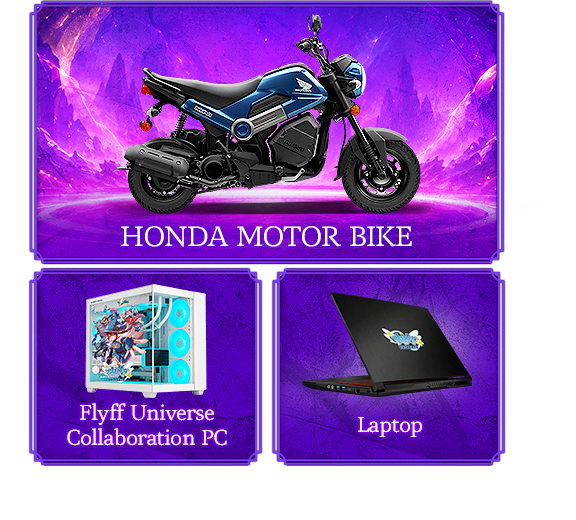 On-site raffle prizes: Honda Motor Bike, Flyff Universe Collaboration PC, Laptop. On-site raffle only. Actual prize may vary from image shown.